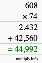 How to calculate 608 times 74 using long multiplication