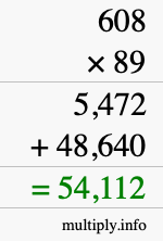 How to calculate 608 times 89 using long multiplication