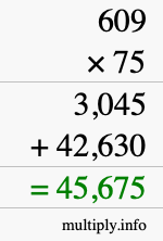 How to calculate 609 times 75 using long multiplication