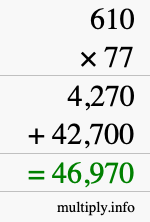 How to calculate 610 times 77 using long multiplication