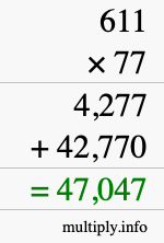 How to calculate 611 times 77 using long multiplication