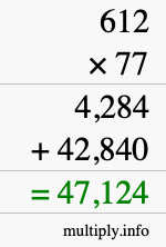 How to calculate 612 times 77 using long multiplication