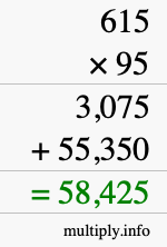 How to calculate 615 times 95 using long multiplication How to calculate 615 times 95 using long multiplication