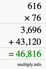 How to calculate 616 times 76 using long multiplication