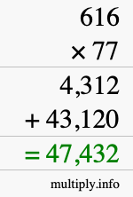 How to calculate 616 times 77 using long multiplication