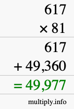 How to calculate 617 times 81 using long multiplication How to calculate 617 times 81 using long multiplication
