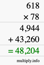 How to calculate 618 times 78 using long multiplication How to calculate 618 times 78 using long multiplication