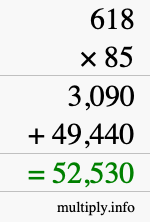How to calculate 618 times 85 using long multiplication How to calculate 618 times 85 using long multiplication