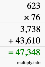 How to calculate 623 times 76 using long multiplication How to calculate 623 times 76 using long multiplication