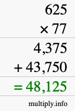 How to calculate 625 times 77 using long multiplication
