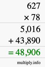 How to calculate 627 times 78 using long multiplication How to calculate 627 times 78 using long multiplication