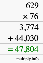 How to calculate 629 times 76 using long multiplication