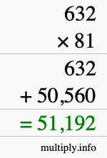 How to calculate 632 times 81 using long multiplication How to calculate 632 times 81 using long multiplication