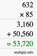 How to calculate 632 times 85 using long multiplication How to calculate 632 times 85 using long multiplication