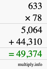 How to calculate 633 times 78 using long multiplication How to calculate 633 times 78 using long multiplication