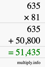 How to calculate 635 times 81 using long multiplication How to calculate 635 times 81 using long multiplication