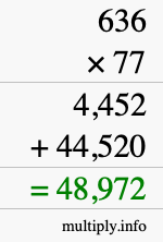 How to calculate 636 times 77 using long multiplication