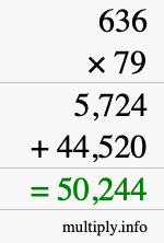 How to calculate 636 times 79 using long multiplication