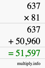 How to calculate 637 times 81 using long multiplication