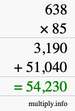 How to calculate 638 times 85 using long multiplication How to calculate 638 times 85 using long multiplication