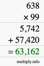 How to calculate 638 times 99 using long multiplication How to calculate 638 times 99 using long multiplication
