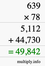 How to calculate 639 times 78 using long multiplication How to calculate 639 times 78 using long multiplication