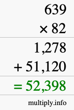 How to calculate 639 times 82 using long multiplication