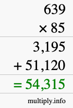 How to calculate 639 times 85 using long multiplication How to calculate 639 times 85 using long multiplication