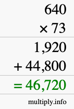 How to calculate 640 times 73 using long multiplication