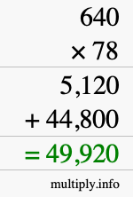 How to calculate 640 times 78 using long multiplication How to calculate 640 times 78 using long multiplication