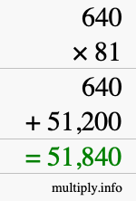 How to calculate 640 times 81 using long multiplication