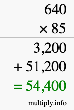 How to calculate 640 times 85 using long multiplication How to calculate 640 times 85 using long multiplication