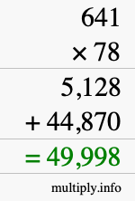 How to calculate 641 times 78 using long multiplication How to calculate 641 times 78 using long multiplication