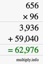 How to calculate 656 times 96 using long multiplication