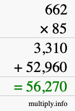 How to calculate 662 times 85 using long multiplication How to calculate 662 times 85 using long multiplication