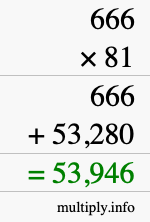 How to calculate 666 times 81 using long multiplication