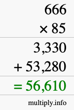 How to calculate 666 times 85 using long multiplication How to calculate 666 times 85 using long multiplication