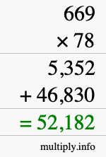 How to calculate 669 times 78 using long multiplication How to calculate 669 times 78 using long multiplication