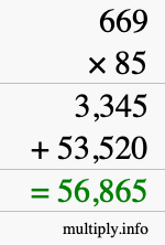 How to calculate 669 times 85 using long multiplication How to calculate 669 times 85 using long multiplication