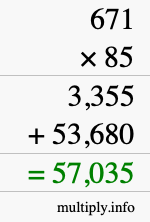 How to calculate 671 times 85 using long multiplication How to calculate 671 times 85 using long multiplication