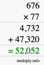 How to calculate 676 times 77 using long multiplication
