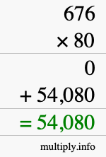 How to calculate 676 times 80 using long multiplication