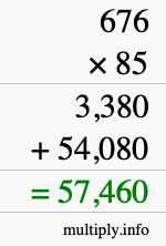 How to calculate 676 times 85 using long multiplication How to calculate 676 times 85 using long multiplication