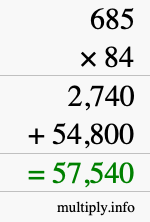 How to calculate 685 times 84 using long multiplication How to calculate 685 times 84 using long multiplication