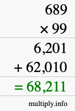 How to calculate 689 times 99 using long multiplication How to calculate 689 times 99 using long multiplication