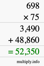 How to calculate 698 times 75 using long multiplication How to calculate 698 times 75 using long multiplication