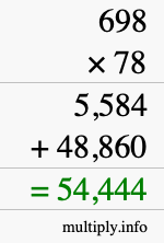 How to calculate 698 times 78 using long multiplication How to calculate 698 times 78 using long multiplication