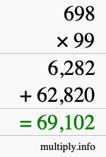 How to calculate 698 times 99 using long multiplication How to calculate 698 times 99 using long multiplication