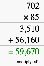 How to calculate 702 times 85 using long multiplication How to calculate 702 times 85 using long multiplication