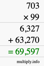 How to calculate 703 times 99 using long multiplication How to calculate 703 times 99 using long multiplication